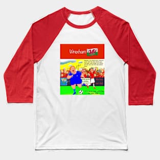 Its never over until the fat lady sings, Wrexham funny soccer sayings. Baseball T-Shirt